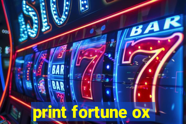 print fortune ox